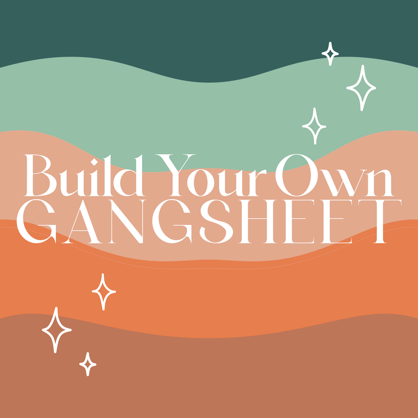BUILD YOUR OWN GANG SHEET