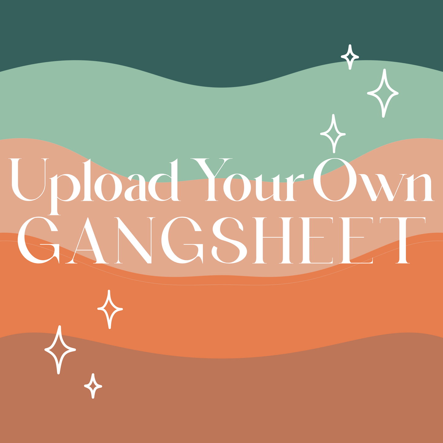 UPLOAD YOUR OWN GANG SHEET